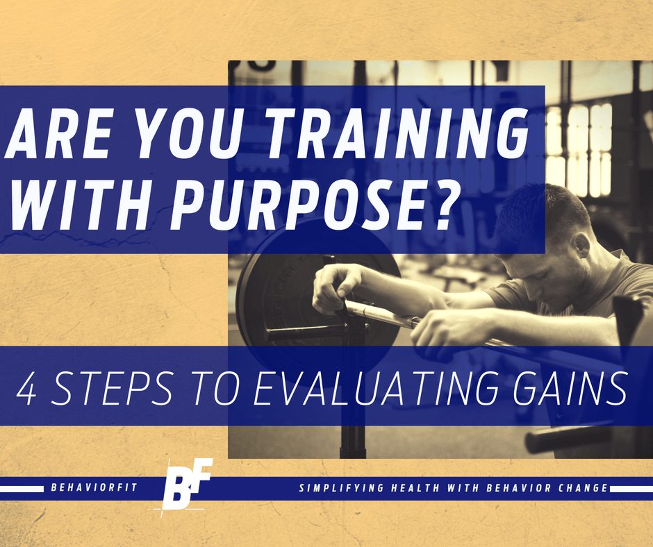 are-you-training-with-purpose-4-steps-to-evaluating-gains