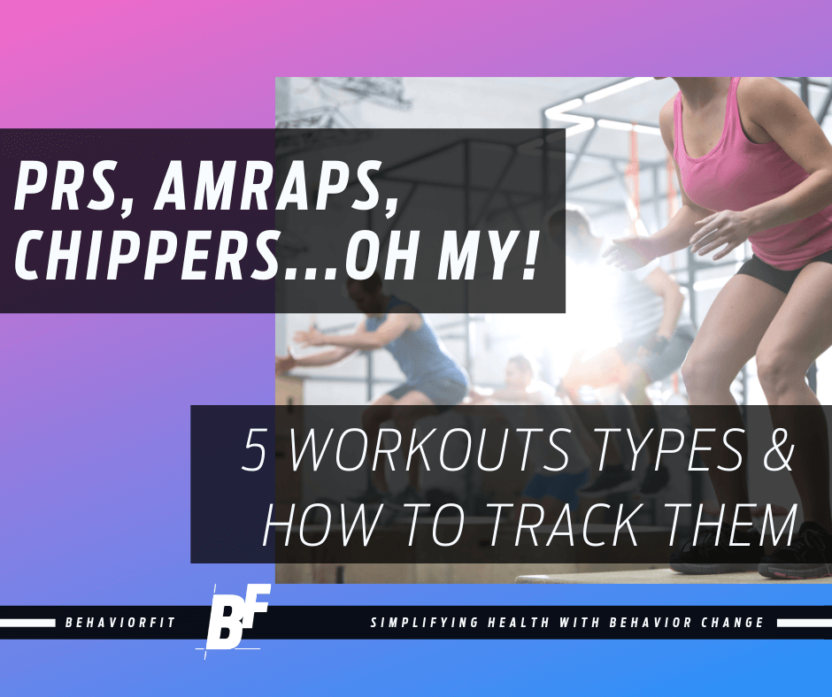 PRs, AMRAPS, Chippers…Oh My! 5 Workout Types and How to Track Them