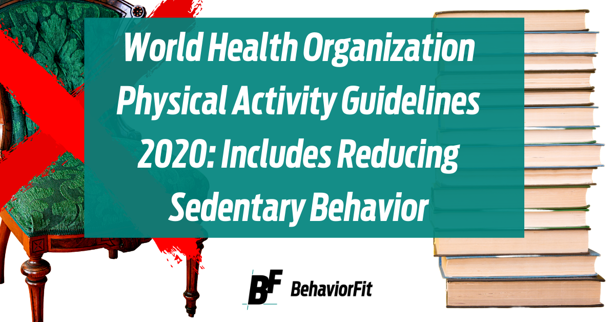 World Health Organization Physical Activity Guidelines 2020: Includes ...