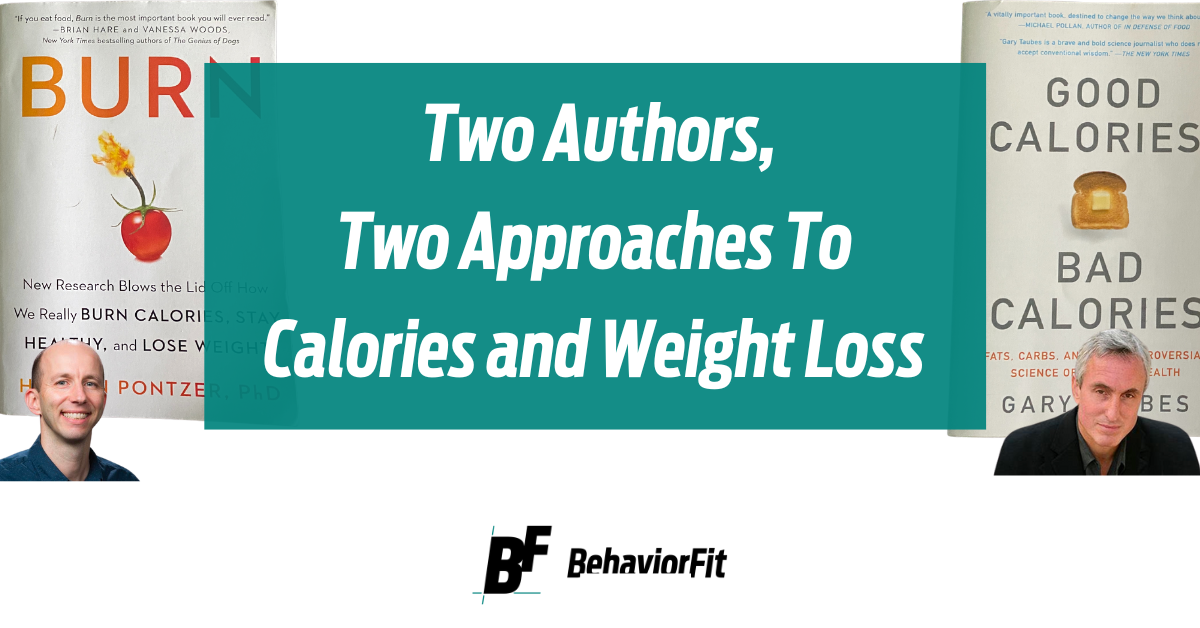 Two Authors Two Approaches To Calories And Weight Loss Behaviorfit Health Fitness And 2972